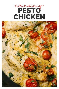 a pan filled with chicken covered in sauce and tomatoes on top of it, text overlay reads creamy pesto chicken