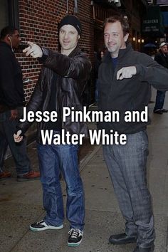 two men standing next to each other in front of a brick building with the words jesse pinkman and walter white on it