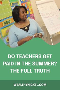 a woman standing in front of a whiteboard with the words do teachers get paid in the summer? the full truth