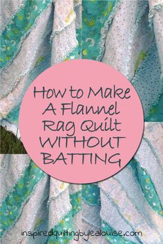 how to make a flannel rag quilt without batting