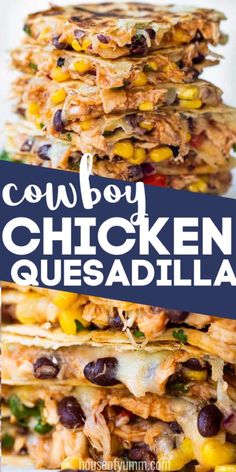 cowboy chicken quesadilla stacked on top of each other with text overlay