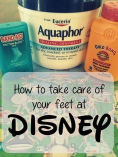 the words how to take care of your feet at disney on top of a map