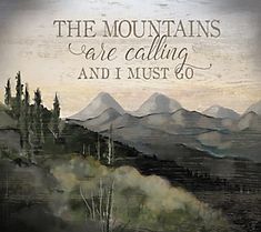 the mountains are calling and i must go poster by linda grisell - smith