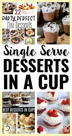 some desserts in a cup with the words single serve desserts in a cup