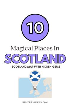 a map with the words'10 magic places in scotland'and an image of scottish flag