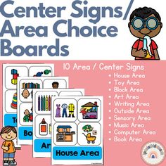 the center signs / area choice boards are set up to help children learn how to use them