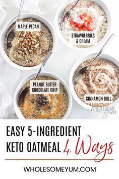 four bowls of oatmeal with the words easy 5 ingredient keto oatmeal 4 ways