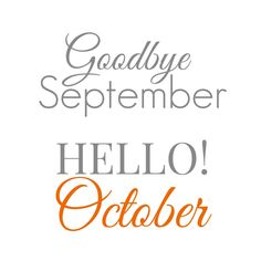 an orange and gray hello october sign with the words goodbye on it in cursive font