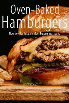 the cover of oven - baked hamburgers how to enjoy juicy, delicious burgers year round