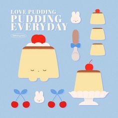 an image of puddings and cherries on a blue background with the words love puddinging every day