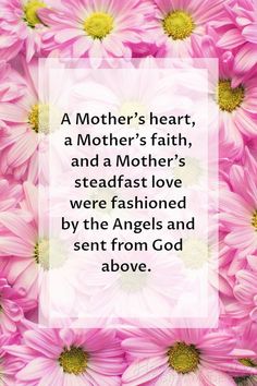 pink flowers with a quote about mother's heart, and the words above it