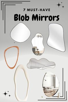 an image of mirrors and furniture with text overlaying the image that reads 7 must - have blob mirrors