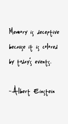 albert einstein's quote about memory is decrepitive because it is colored by colors