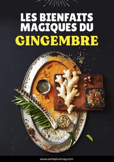 a plate with some food on it and the words les benfaits magques du gingembre