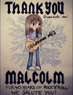 a drawing of a girl holding a guitar with the words, thank you malcolm for years of rock'n roll we salute you