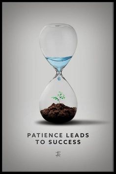 an hourglass with the words, patient leads to success