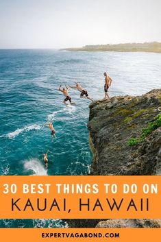 people jumping off the cliff into the ocean with text overlay that reads 30 best things to do on kauai, hawaii