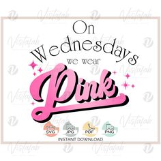 Pink Svg, Wednesdays We Wear Pink, Svg Silhouette, Silhouette Files, Cricut Cut Files, Cricut Cut, Silhouette Svg, Cricut Explore, Wear Pink