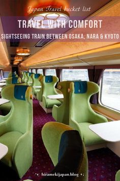 the interior of a train with green seats and purple carpeted flooring, along with text that reads japan travel bucket list traveling with comfort