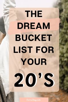 a horse with the words, the dream bucket list for your 20s's on it