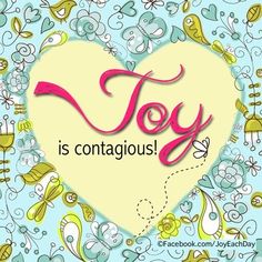 a heart with the words joy is contagious