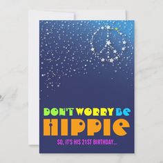 a birthday card with the words don't worry be hippie on it