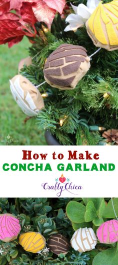 how to make concha garland on a christmas tree with text overlay that reads, how to make concha garland