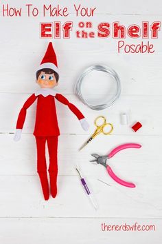 an elf doll with scissors and other crafting supplies on a white wooden surface, next to it is the words how to make your elf on the shelf possible