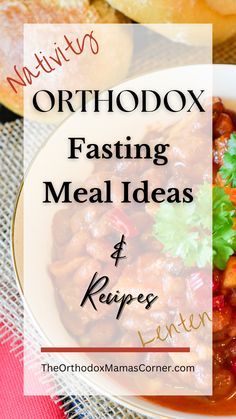 Nativity/Lenten Orthodox Fasting Meal Ideas & Recipes. A bowl of chili is and fresh rolls are pictured on table and placemat. Great Lent Recipes, New Year Fasting, Greek Orthodox Fasting Recipes, Nativity Fast Recipes, Orthodox Nativity Fast, Orthodox Fasting Meals, Christian Fasting Plan, Orthodox Fasting Recipes, Fasting Bread Recipe