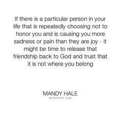 a quote that reads if there is a particular person in your life that is repeated choosing not to