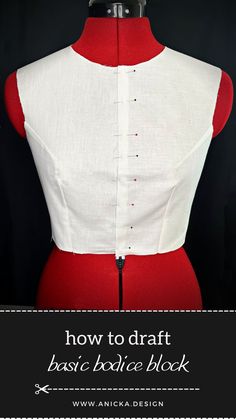 Learn to draft a basic bodice based on your body measurements.