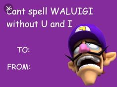 a cartoon character with the words can't spell waluigt without u and i to from