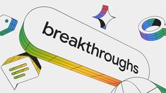 the words breakthroughs are written on a white background with colorful shapes