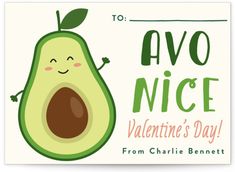 an avocado with the words, to avo nice valentine's day from charlie bennett