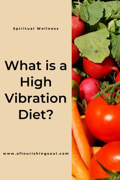 a pile of vegetables with the words what is a high vibration diet?