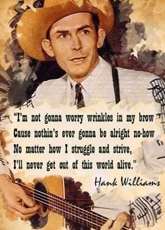 a man wearing a cowboy hat and holding a guitar with a quote from hank williams on it