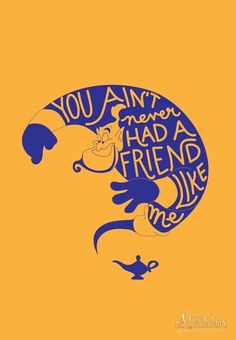 an orange and blue poster with the words you always have a friend like me