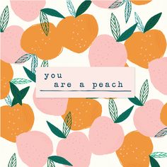 you are a peach greeting card