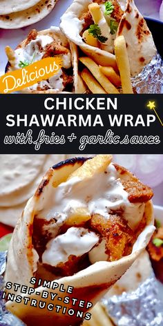 chicken shawarma wrap with fries and garlic sauce is shown in two different images