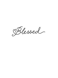 a black and white photo with the word blessed written in cursive writing