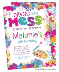 a birthday party with paint splattered on it and the words, dress for a mess