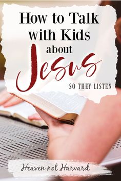 someone is reading a book with the words how to talk with kids about jesus so they listen