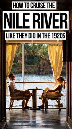 two people sitting at a table with the words how to cruise the nile river like they did in the 1930s