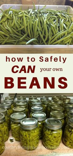 jars filled with green beans sitting on top of a table next to each other and the words how to safely can your own beans