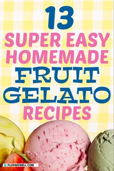 A closeup of homemade fruit gelato Homemade Ice Cream Flavors Recipes, Italian Gelato Recipe, Gelato Recipes, Homemade Gelato, Homemade Liqueur, Homemade Liqueur Recipes, How To Make Gelato, Liqueur Recipes