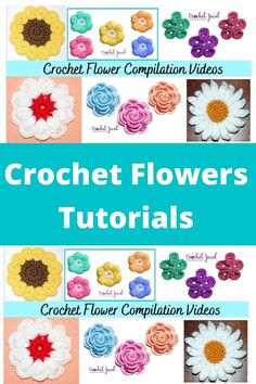 crochet flowers with the words crochet flower compilation videos on top of it