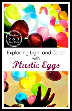 an image of colorful balloons with the words exploring light and color with plastic eggs