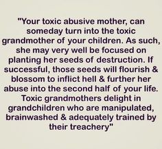 Toxic Grandmother, Bad Mother Quotes, Toxic Mother, Daughters Of Narcissistic Mothers, Bad Parenting Quotes, Narcissistic People, Parental Alienation