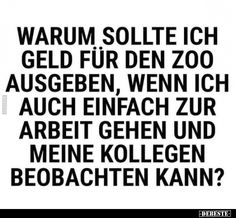 a black and white photo with the words warum solite ich geld fur den zoo