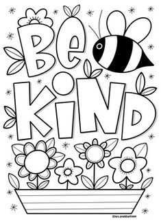 a coloring page with the words be kind and flowers in it, as well as a bee